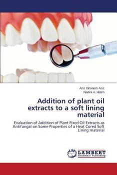 Paperback Addition of Plant Oil Extracts to a Soft Lining Material Book
