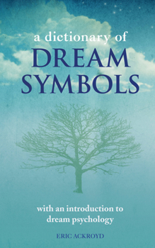 Paperback A Dictionary of Dream Symbols: With an Introduction to Dream Psychology Book