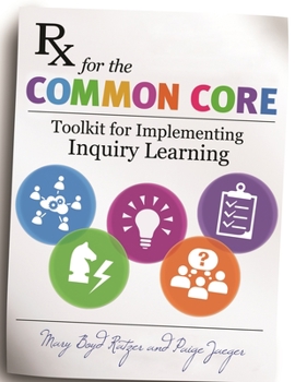 Paperback RX for the Common Core: Toolkit for Implementing Inquiry Learning Book