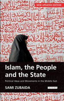 Hardcover Islam, the People and the State: Political Ideas and Movements in the Middle East Book