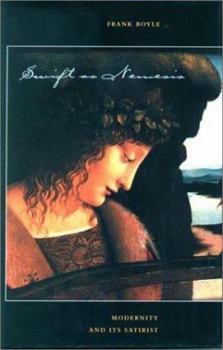 Swift as Nemesis: Modernity and Its Satirist