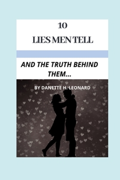 Paperback 10 Lies Men Tell...: And the Truth Behind Them... Book