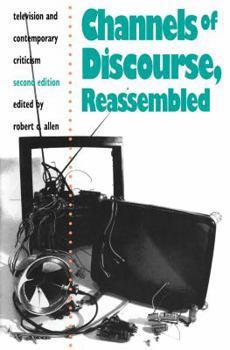 Paperback Channels of Discourse, Reassembled: Television and Contemporary Criticism Book