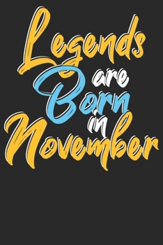 Legends are born in November: Notizbuch DIN A5 Blanko 120 Seiten Legenden sind im November geboren Geburtsmonat B-Day Geburtstagsspruch Geburt ... Planer Tagebuch Notizheft Notizblock