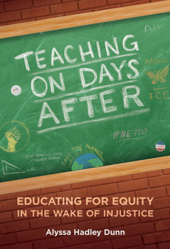 Paperback Teaching on Days After: Educating for Equity in the Wake of Injustice Book