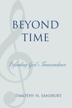 Paperback Beyond Time: Defending God's Transcendence Book
