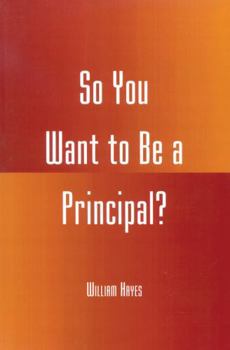 Paperback So You Want to be a Principal? Book