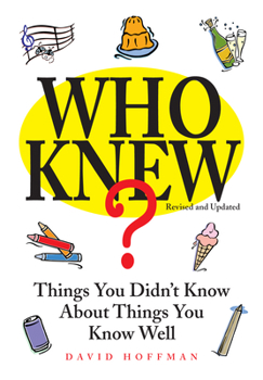 Paperback Who Knew?: Things You Didn't Know about Things You Know Well Book