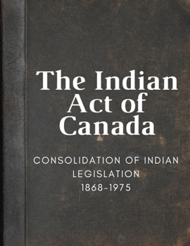 Paperback The Indian Act of Canada Book