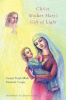 Paperback Christ: Mother Mary's Gift of Light Book