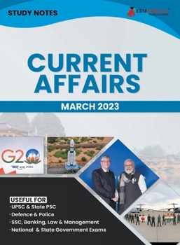 Study Notes for Current Affairs March 2023 - Useful for UPSC, State PSC, Defence, Police, SSC, Banking, Management, Law and State Government Exams Top