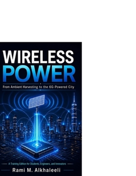 Paperback Wireless Power: From Ambient Harvesting to the 6G-Powered City Book
