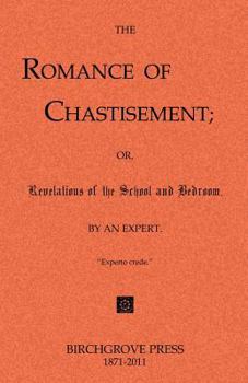 Paperback The Romance of Chastisement; or, Revelations of the School and Bedroom. Book