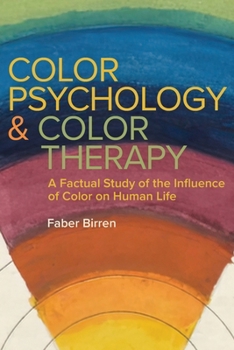 Paperback Color Psychology and Color Therapy: A Factual Study of the Influence of Color on Human Life Book