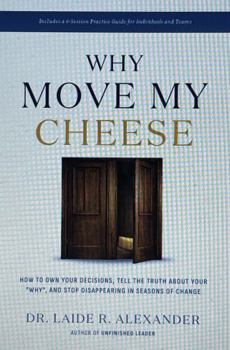 Paperback Why Move My Cheese?: Choosing Change instead of just surviving it Book