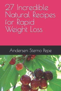 Paperback 27 Incredible Natural Recipes for Rapid Weight Loss Book