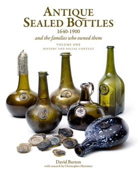 Hardcover Antique Sealed Bottles 1640-1900: And the Families That Owned Them Book