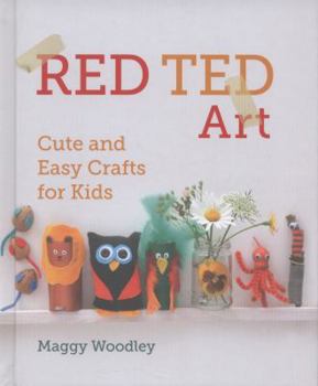 Hardcover Red Ted Art: Cute and Easy Crafts for Kids Book