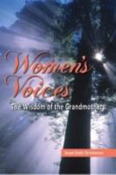 Women's Voices: The Wisdom of the Grandmothers