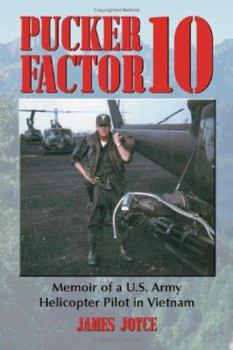 Paperback Pucker Factor 10: Memoir of A U.S. Army Helicopter Pilot in Vietnam Book