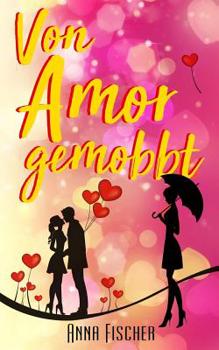 Paperback Von Amor gemobbt [German] Book