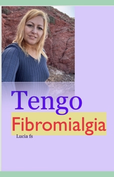Tengo Fibromialgia (Spanish Edition)