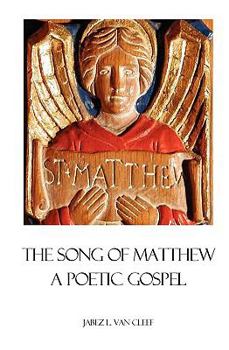 Paperback The Song Of Matthew: A Poetic Gospel Book