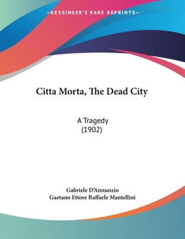 Paperback Citta Morta, The Dead City: A Tragedy (1902) Book