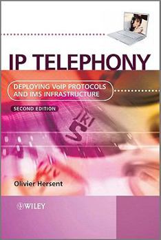 Hardcover IP Telephony: Deploying Voip Protocols and IMS Infrastructure Book