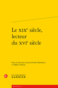 Paperback Le XIXe Siecle, Lecteur Du Xvie Siecle [French] Book