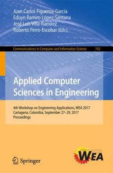 Paperback Applied Computer Sciences in Engineering: 4th Workshop on Engineering Applications, Wea 2017, Cartagena, Colombia, September 27-29, 2017, Proceedings Book