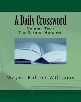 Paperback A Daily Crossword Volume Two: The Second Hundred: January 1, 2010 - to - April 27, 2010 Book