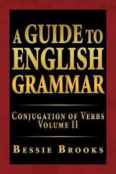 Paperback A Guide to English Grammar: Conjugation of Verbs Volume II Book