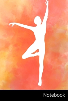 Notebook: Ballett Ballerina Notizbuch / persönliches Tagebuch / Schreibheft / Logbuch / Planer / Vokabelheft / Notizen - 6 x 9 Zoll (15,24 x 22,86 cm, ... Seiten mit Datumslinie, glänzendes Cover.