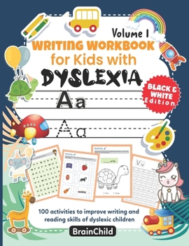 Paperback Writing Workbook for Kids with Dyslexia. 100 activities to improve writing and reading skills of dyslexic children. BLACK & WHITE EDITION. Volume 1 Book