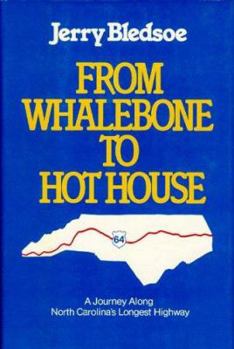 Hardcover From Whalebone to Hot House: A Journey Along North Carolina's Longest Highway, U.S. 64 Book