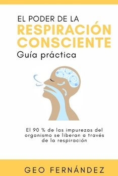 Paperback El Poder de la Respiración Consciente: Guía Práctica [Spanish] Book