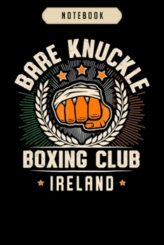 Paperback Notebook: Bare knuckle boxing club for pugilists in ireland journal-6x9(100 pages)Blank Lined Journal For kids, student, school, Book