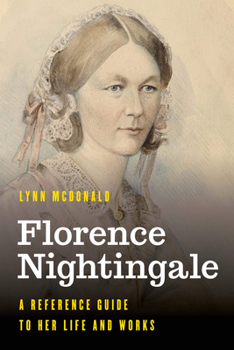Hardcover Florence Nightingale: A Reference Guide to Her Life and Works Book