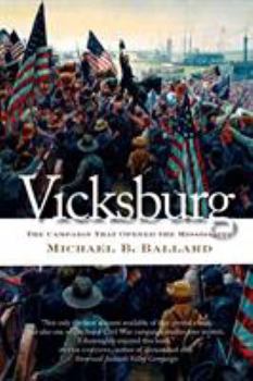 Vicksburg: The Campaign That Opened the Mississippi (Civil War America) - Book  of the Civil War America