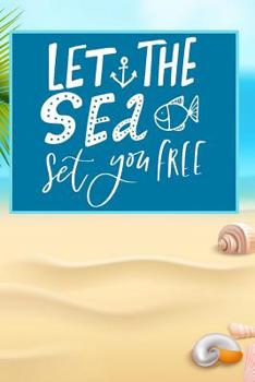 Paperback Let The Sea Set You Free Book