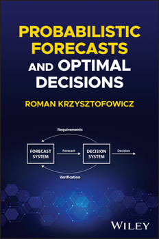 Hardcover Probabilistic Forecasts and Optimal Decisions Book