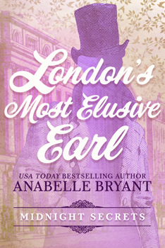 London's Most Elusive Earl - Book #4 of the Midnight Secrets