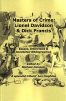 Paperback Masters of Crime: Lionel Davidson and Dick Francis: Essays, Interviews and Annotated Bibliographies Book