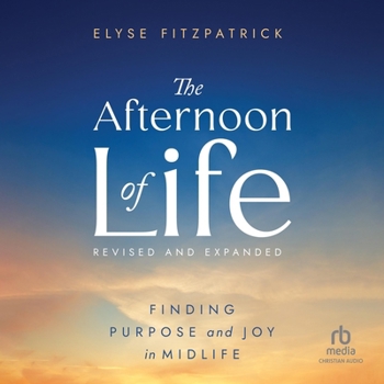 MP3 CD The Afternoon of Life, Revised & Expanded Edition: Finding Purpose and Joy in Midlife Book