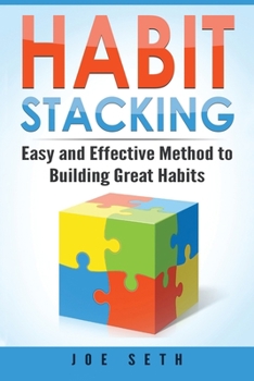 Paperback Habit Stacking: Easy and Effective Method to Building Great Habits Book