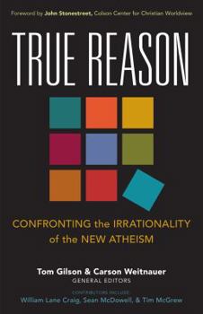 Paperback True Reason: Confronting the Irrationality of the New Atheism Book