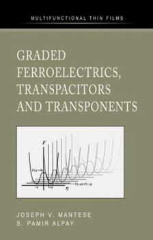 Hardcover Graded Ferroelectrics, Transpacitors and Transponents Book