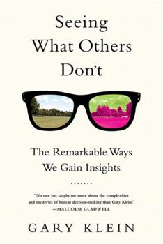 Paperback Seeing What Others Don't: The Remarkable Ways We Gain Insights Book
