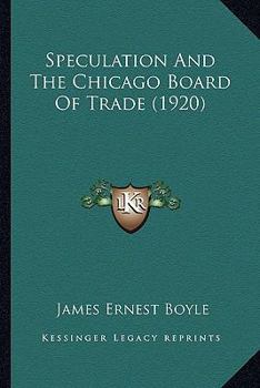 Paperback Speculation And The Chicago Board Of Trade (1920) Book